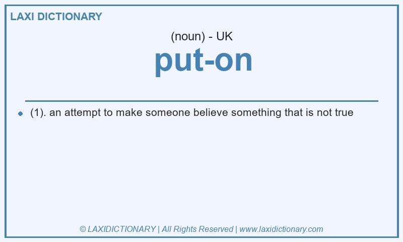 Definition put-on in British English