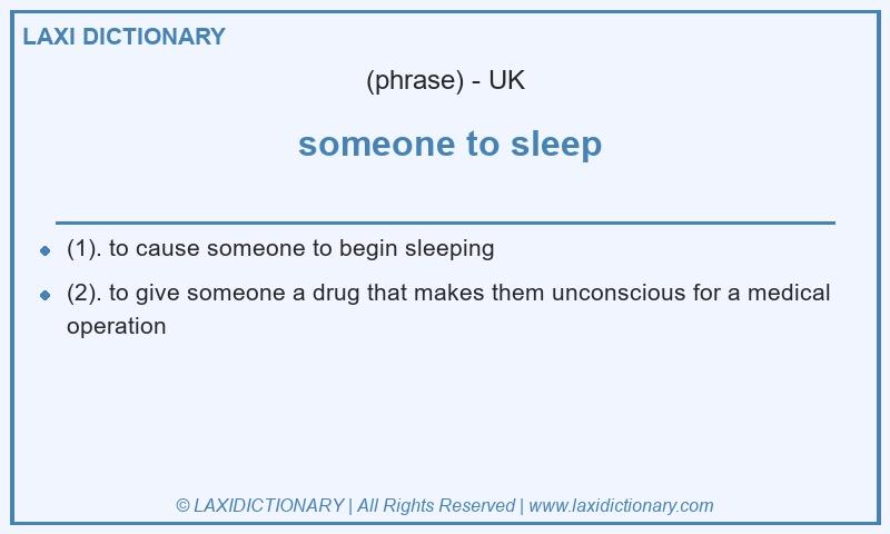 Definition someone to sleep in British English