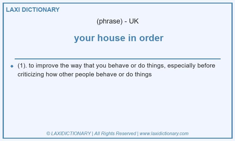 Definition your house in order in British English