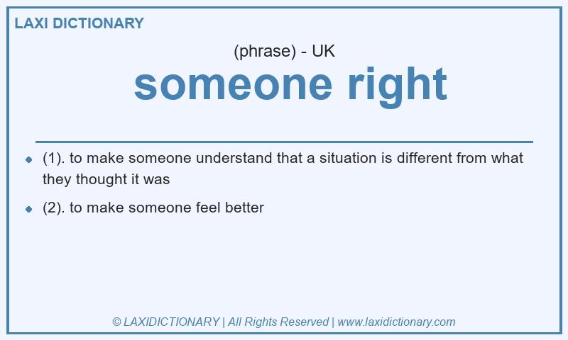 Definition someone right in British English