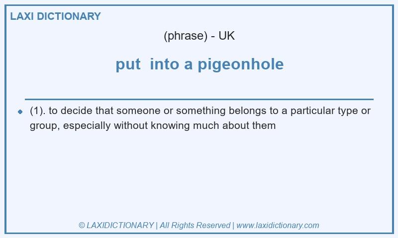 Definition put into a pigeonhole in British English
