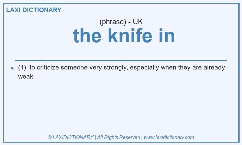 Definition the knife in in British English