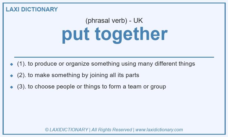 Definition put together in British English