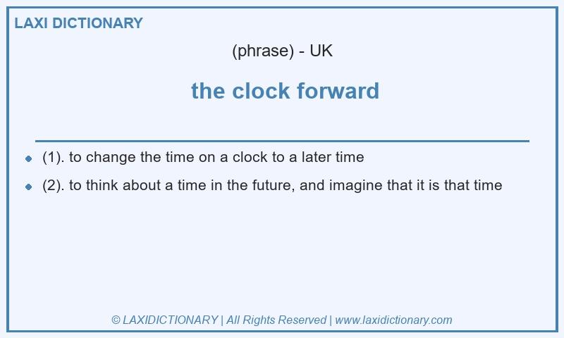 Definition  the clock forward in British English