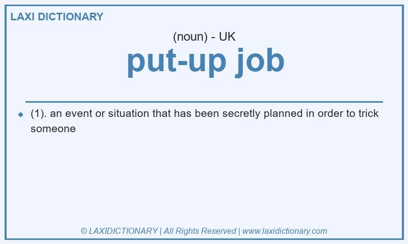 Definition put-up job in British English