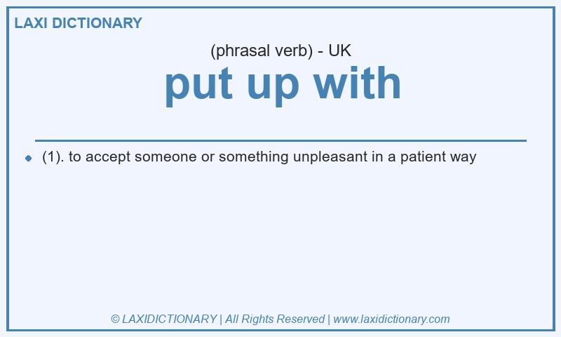 Definition put up with in British English