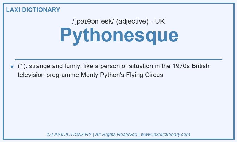Definition Pythonesque in British English