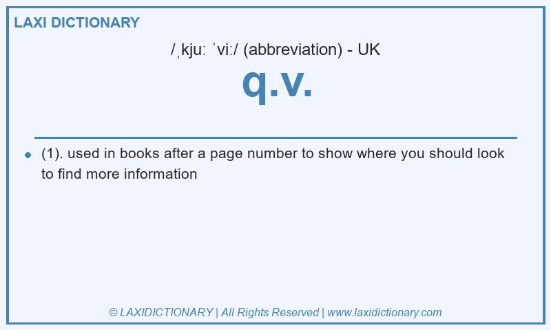 Definition q.v. in British English
