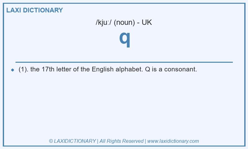Definition q in British English