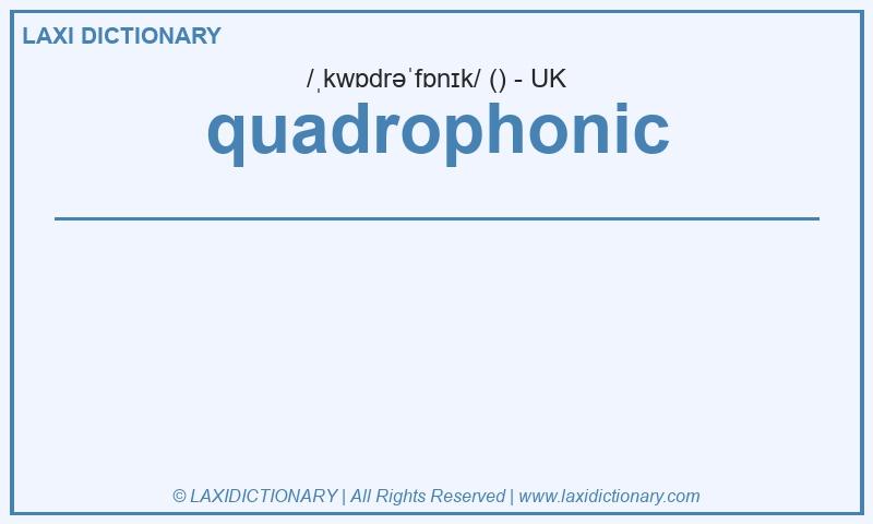 Definition quadrophonic in British English