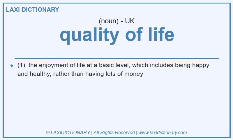 Definition quality of life in British English
