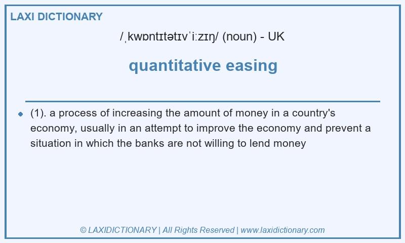 Definition quantitative easing in British English