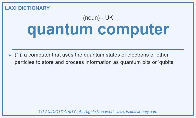 Definition quantum computer in British English