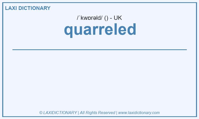 Definition quarreled in British English