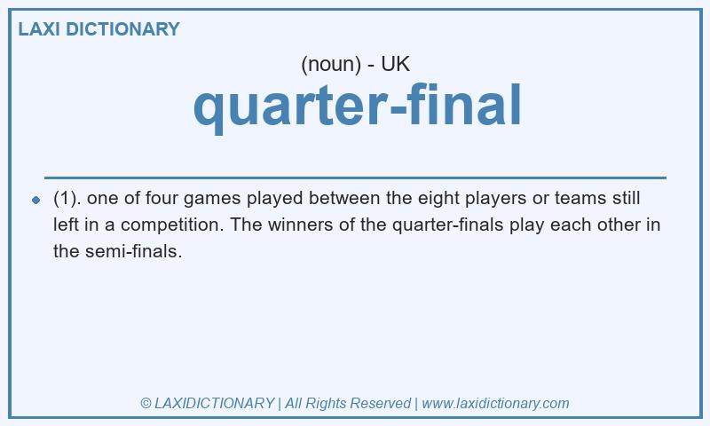 Definition quarter-final in British English