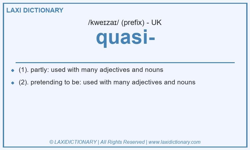 Definition quasi- in British English