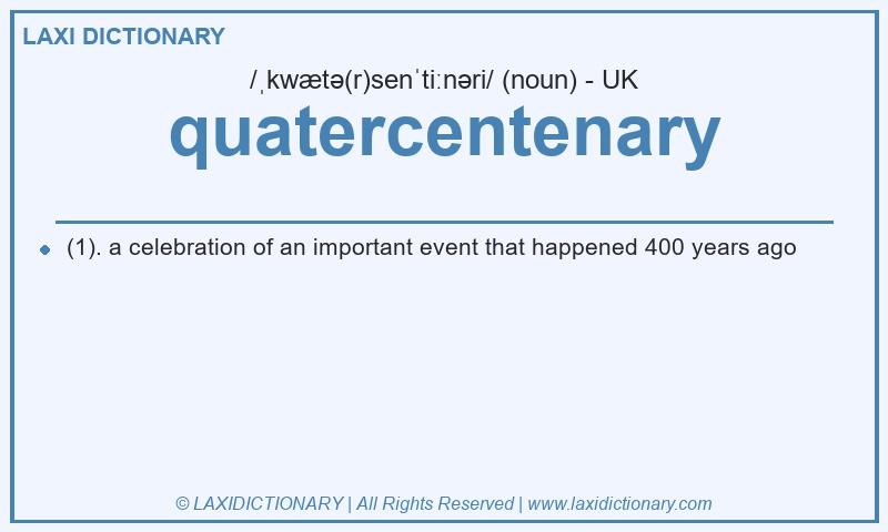 Definition quatercentenary in British English
