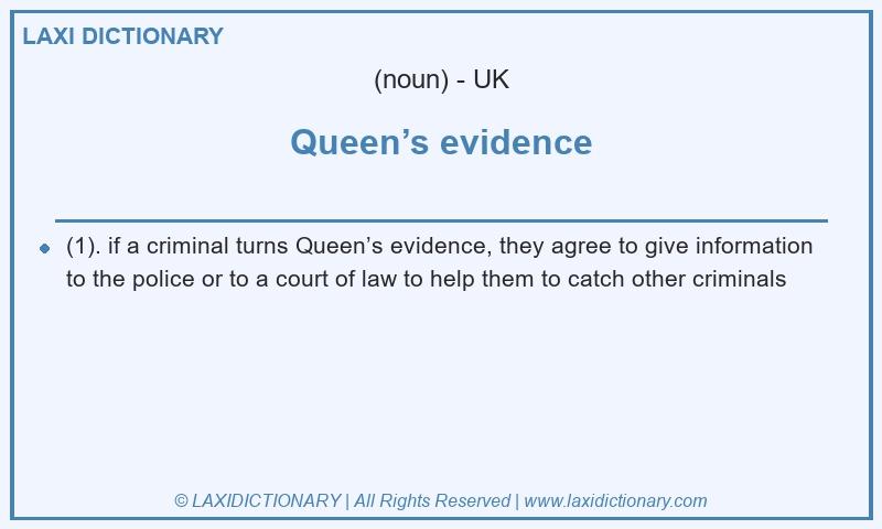 Definition Queen’s evidence in British English