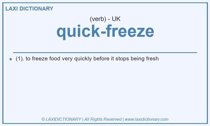 Definition quick-freeze in British English