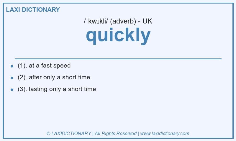 Definition quickly in British English