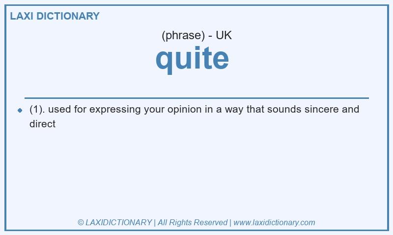 Definition quite  in British English