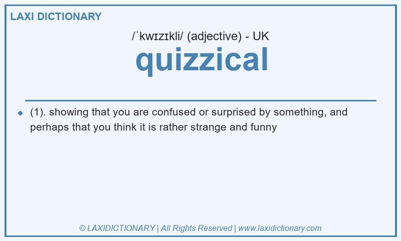 Definition quizzical in British English