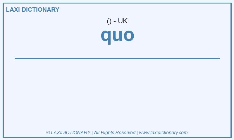 Definition quo in British English
