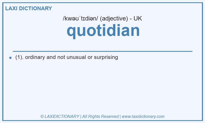 Definition quotidian in British English