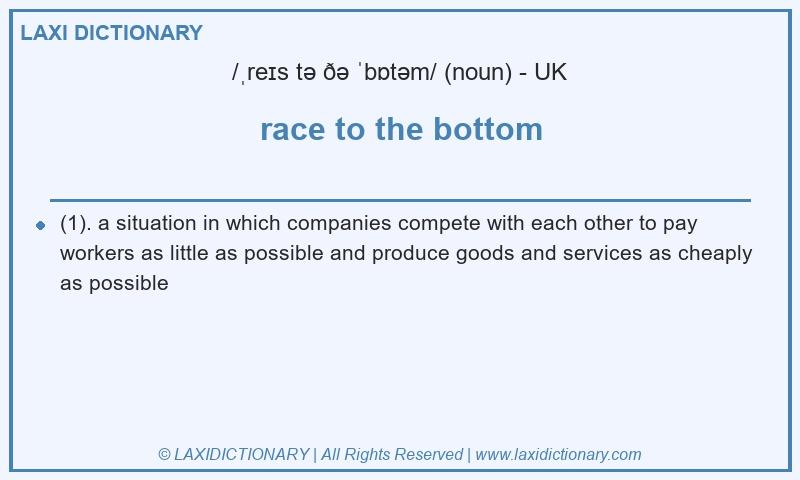 Definition race to the bottom in British English