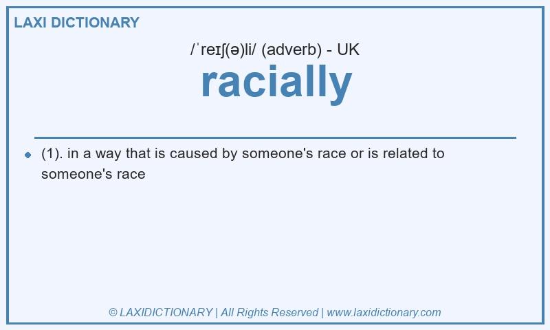 Definition racially in British English