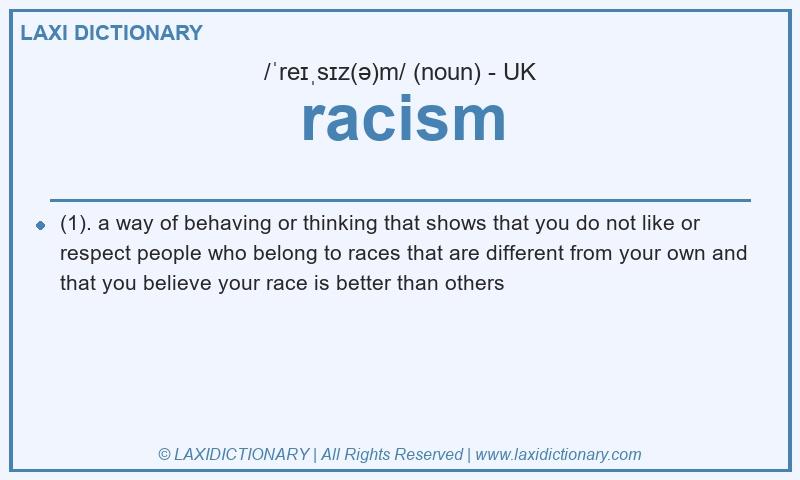 Definition racism in British English