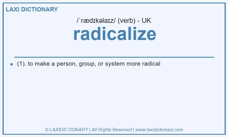 Definition radicalize in British English