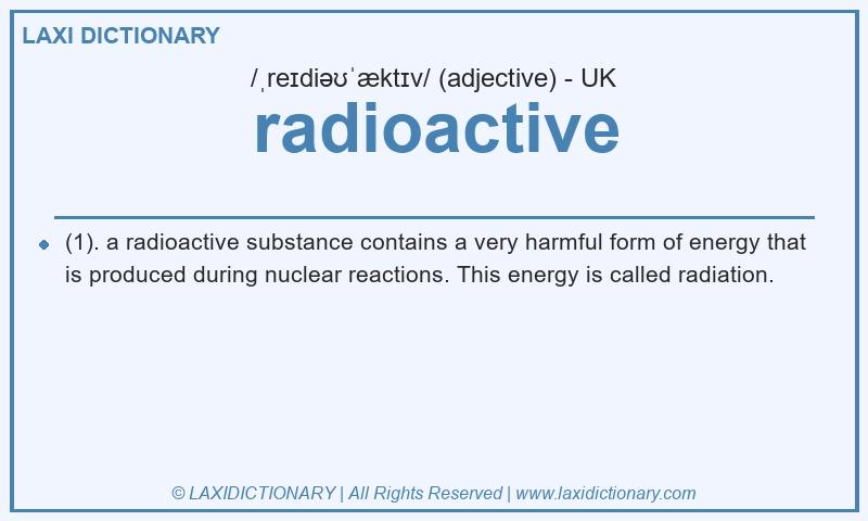 Definition radioactive in British English
