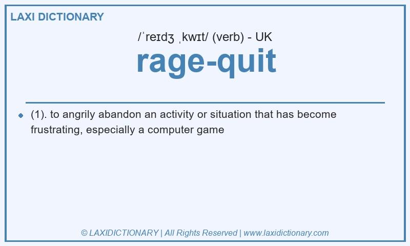 Definition rage-quit in British English