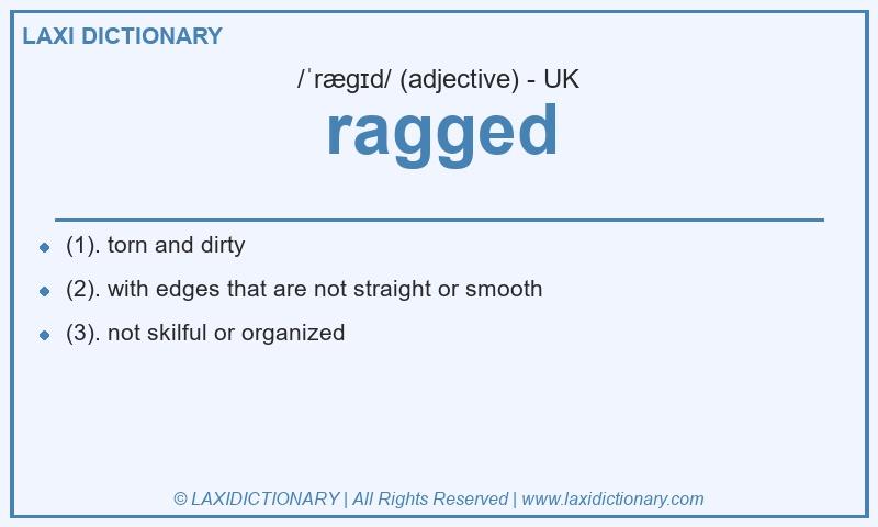 Definition ragged in British English