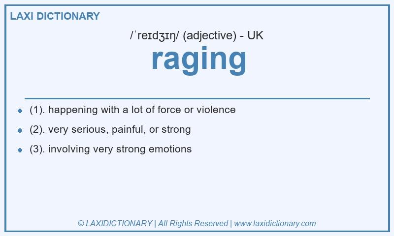 Definition raging in British English