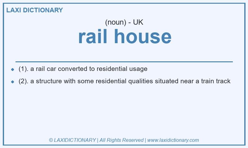 Definition rail house in British English