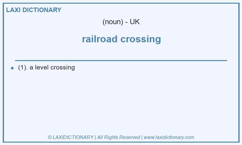Definition railroad crossing in British English