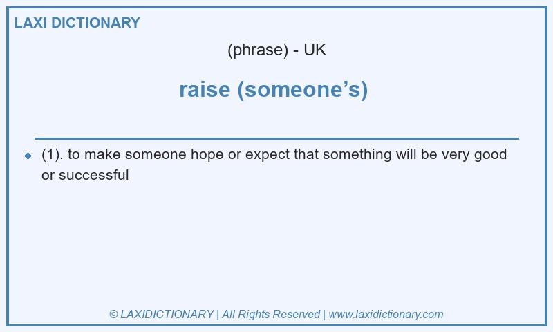 Definition raise (someone’s)  in British English