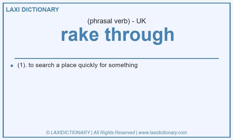 Definition rake through in British English
