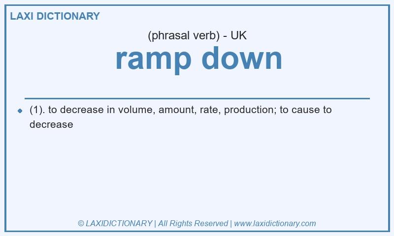 Definition ramp down in British English