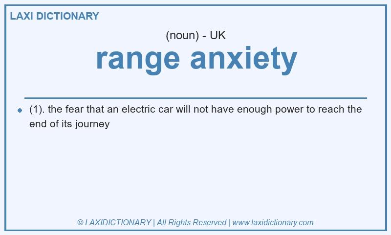 Definition range anxiety in British English