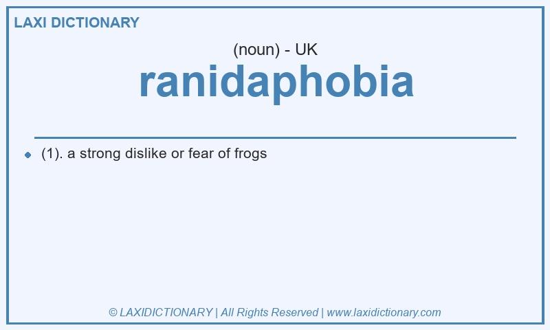Definition ranidaphobia in British English
