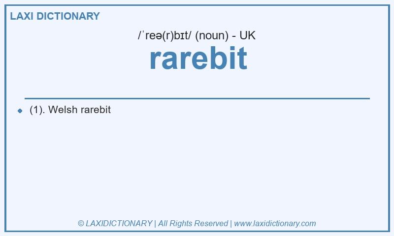 Definition rarebit in British English