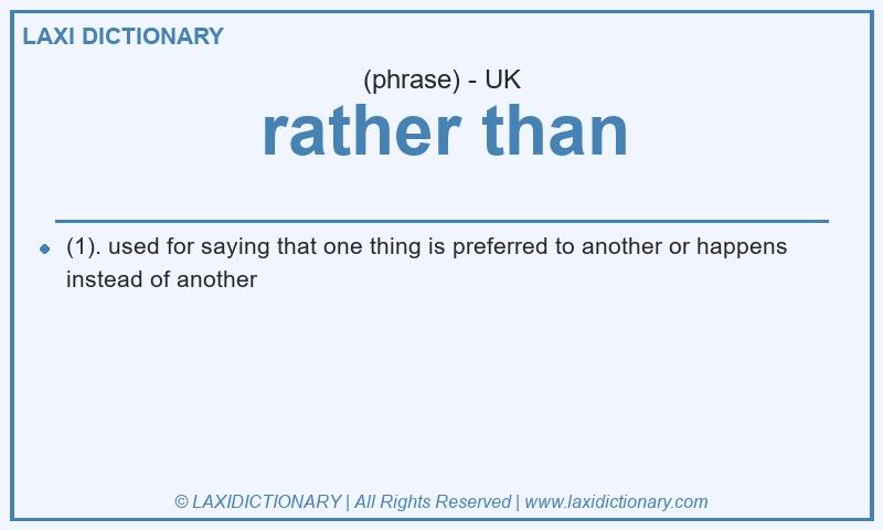 Definition rather than in British English