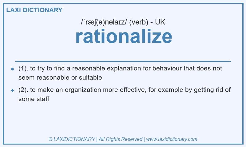 Definition rationalize in British English