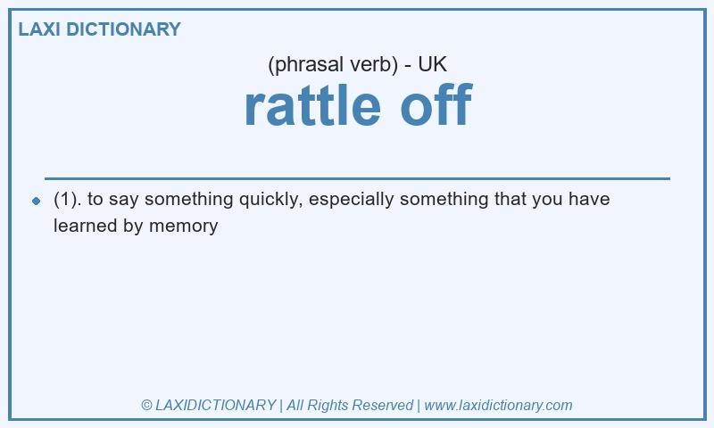 Definition rattle off in British English
