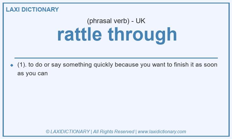 Definition rattle through in British English