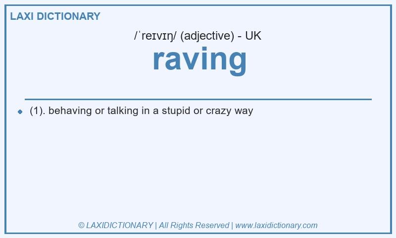 Definition raving in British English