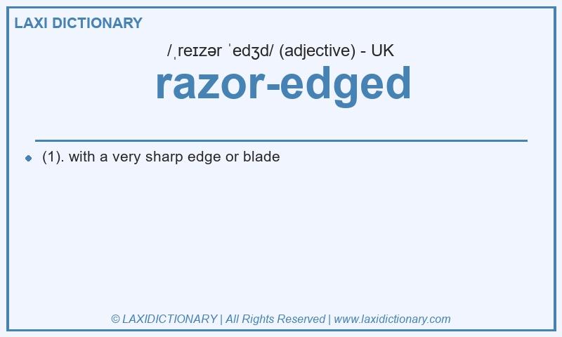 Definition razor-edged in British English